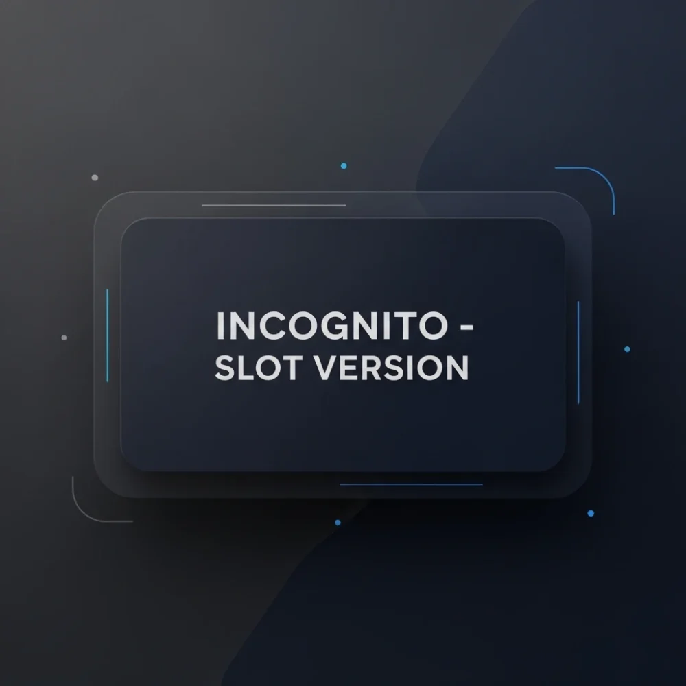 INCOGNITO - SLOT VERSION